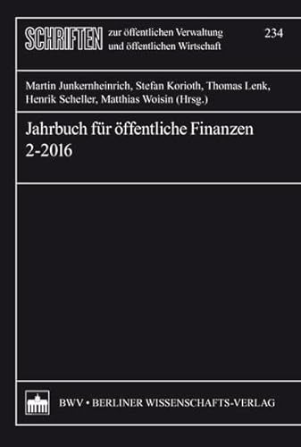 Jahrbuch für öffentliche Finanzen 2-2016 (Schriften zur öffentlichen Verwaltung und öffentlichen Wirtschaft) von Berliner Wissenschafts-Verlag